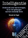 IntelligentieOnderzoek over leervermogen, IQ en het geheugen van het menselijk brein. E-book. Formato EPUB ebook di Gerard de Vogel