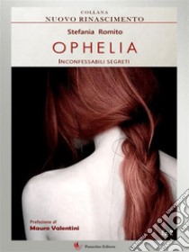 OpheliaInconfessabili segreti (Ep.2). E-book. Formato EPUB ebook di Stefania Romito