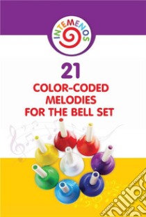 21 Color-coded melodies for Bell SetColor-Coded visual for 8 Note Bell Set. E-book. Formato EPUB ebook di Helen Winter