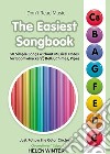 The Easiest Songbook. 58 Simple Songs without Musical Notes for Boomwhackers®, Bells, Chimes, PipesJust Follow the Color Circles (ChromaNotes™ Colors). E-book. Formato EPUB ebook