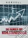 Das Wunder der Wohlstandsmagie (Übersetzt). E-book. Formato EPUB ebook di Norvell