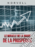 Le Miracle de la Magie de la Prospérité (Traduit). E-book. Formato EPUB ebook