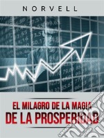 El Milagro de la Magia de la Prosperidad (Traducido). E-book. Formato EPUB ebook