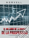 El Milagro de la Magia de la Prosperidad (Traducido). E-book. Formato EPUB ebook