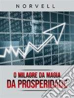 O Milagre da Magia da Prosperidade (Traduzido). E-book. Formato EPUB ebook