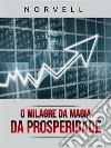 O Milagre da Magia da Prosperidade (Traduzido). E-book. Formato EPUB ebook di Norvell