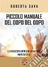 Piccolo manuale del dopo del dopo.La rinascita dopo una relazione narcisistica. E-book. Formato EPUB ebook di roberta sava