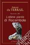 L&apos;ultima parola di RocamboleRocambole XIV. E-book. Formato EPUB ebook