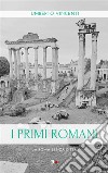I primi romaniLa Roma senza città. E-book. Formato EPUB ebook di Umberto Vincenti