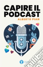 Capire il podcast. E-book. Formato PDF