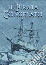 Il pirata congelato. E-book. Formato EPUB ebook