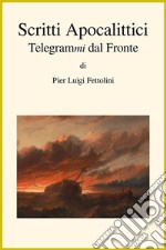 Scritti ApocalitticiTelegrammi dal Fronte. E-book. Formato EPUB