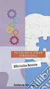 Psicologia breve strategica. E-book. Formato EPUB ebook di Marcella Boccia