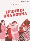 Le idee di una donna. E-book. Formato EPUB ebook di Neera