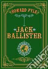 Jack Ballister. E-book. Formato EPUB ebook