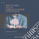 Psicologia della comunicazione strategica. E-book. Formato EPUB ebook