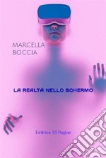 La realtà nello schermo. E-book. Formato EPUB ebook