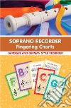 Soprano Recorder Fingering Charts. For Baroque and German Style Recorder18 Colorful Basic Fingering Chart Cards for Beginners. E-book. Formato EPUB ebook