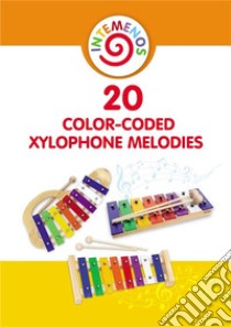 20 Color-Coded Xylophone Melodies: Letter-Coded Songbook for Children. E-book. Formato EPUB ebook di Helen Winter