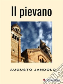 Il pievano. E-book. Formato EPUB ebook di Augusto Jandolo