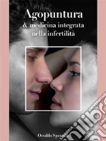 Agopuntura e medicina integrata nella infertilità. E-book. Formato EPUB