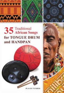 35 Traditional African Songs for Tongue Drum and Handpan: Play by Number. E-book. Formato EPUB ebook di Helen Winter