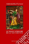 Le nuove streghe dell'occidente. E-book. Formato EPUB ebook di Antonietta Pistone