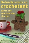 Détendez-vous en crochet?ant après une semaine bien chargée - patron de crochet pour un Tronc MagiqueCréez un jouet au crochet en un seul week-end, que ce soit pour vous ou pour offrir à vos amis. E-book. Formato EPUB ebook di Elena Platonova