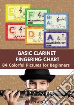 Basic Clarinet Fingering Chart: 84 Colorful Pictures for Beginners. E-book. Formato EPUB ebook