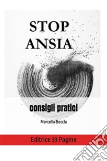 Stop ansia. E-book. Formato EPUB ebook di MARCELLA BOCCIA