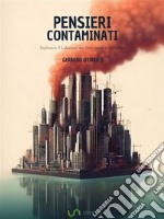 Pensieri ContaminatiEsplorare il Labirinto dei Sentimenti e delle Idee. E-book. Formato EPUB ebook