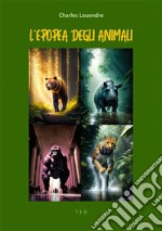 L&apos;epopea degli animali. E-book. Formato EPUB ebook