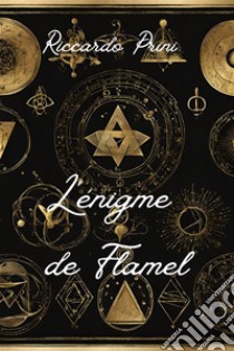 L'énigme de Flamel. E-book. Formato EPUB ebook di Riccardo Prini