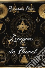 L&apos;énigme de Flamel. E-book. Formato EPUB ebook