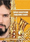 Basic Saxophone Fingering Chart: for Soprano, Alto, Tenor, Baritone, Bass Saxophones. E-book. Formato EPUB ebook