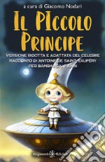 Storia di un Piccolo PrincipeRacconto per bambini liberamente tratto dal celebre romanzo di Antoine de Saint-Exupéry: Un viaggio cosmico alla ricerca del valore dell&apos;amicizia. E-book. Formato EPUB ebook