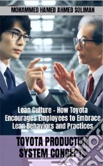 Toyota Production System ConceptsLean Culture - How Toyota Encourages Employees to Embrace Lean Behaviors and Practices. E-book. Formato EPUB ebook