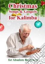 Christmas Songs and Gospels for Kalimba. For Absolute BeginnersNumber-coded Sheet Music. E-book. Formato EPUB ebook