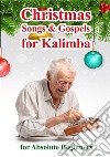 Christmas Songs and Gospels for Kalimba. For Absolute BeginnersNumber-coded Sheet Music. E-book. Formato EPUB ebook