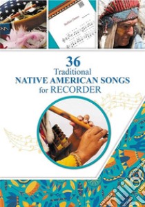 36 Traditional Native American Songs for Recorder: Play by Letter. E-book. Formato EPUB ebook di Helen Winter