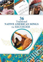 36 Traditional Native American Songs for Recorder: Play by Letter. E-book. Formato EPUB ebook