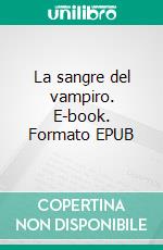 La sangre del vampiro. E-book. Formato EPUB ebook