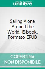 Sailing Alone Around the World. E-book. Formato EPUB ebook