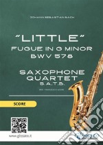 Saxophone Quartet &quot;Little&quot; Fugue in G minor (score)intermediate level. E-book. Formato EPUB ebook