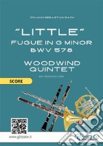 Woodwind Quintet &quot;Little&quot; Fugue in G minor (score)intermediate level. E-book. Formato EPUB ebook