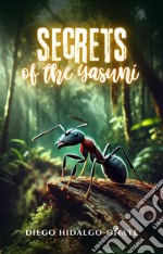 Secrets of the Yasuní. Micro-Stories.. E-book. Formato EPUB ebook