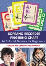 Soprano Recorder Fingering Chart. 46 Colorful Pictures for BeginnersBaroque and German Style Recorder. E-book. Formato EPUB ebook