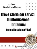 Breve storia dei servizi di informazione britannici. E-book. Formato EPUB ebook