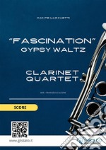 Clarinet Quartet &quot;Fascination&quot; scoreearly intermediate gypsy waltz. E-book. Formato EPUB ebook