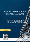 Clarinet Quartet "Fascination" scoreearly intermediate gypsy waltz. E-book. Formato EPUB ebook di Dante Marchetti